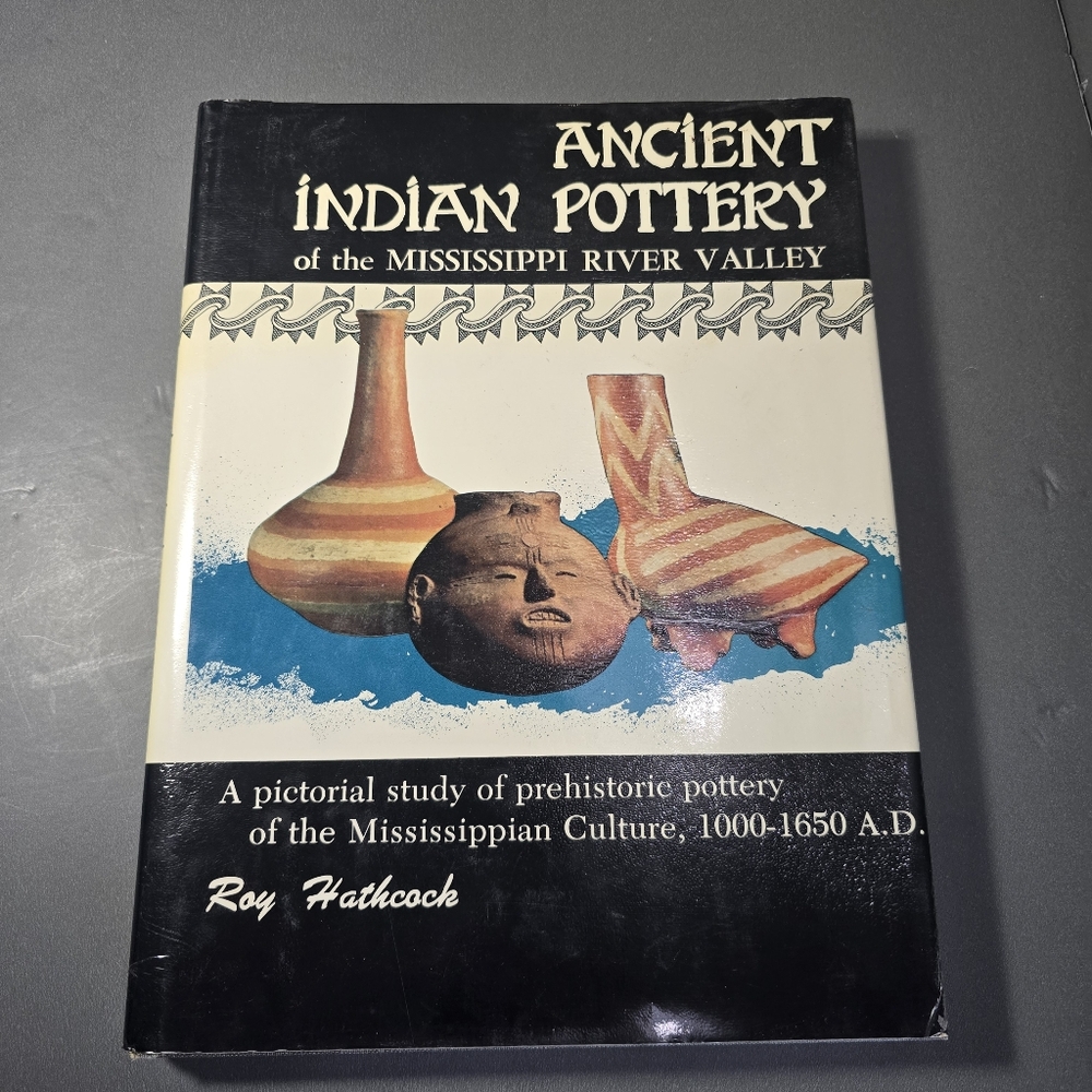 Ancient Indian Pottery of Mississippi River Valley 1976 1st Ed-R Hathcock/ X-Lib